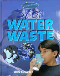 Childrens' Books: Save the Planet - Stop Water Waste