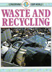 Childrens' Books: Conserving Our World - Waste and Recycling