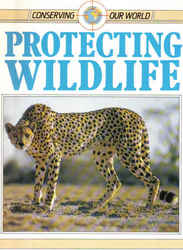 Childrens' Books: Conserving Our World - Protecting Wildlife