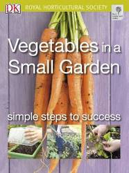 Gardening: Vegetables in a Small Garden